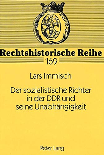 Beispielbild fr Der sozialistische Richter in der DDR und seine Unabhngigkeit. zum Verkauf von Antiquariat  Werner Haschtmann