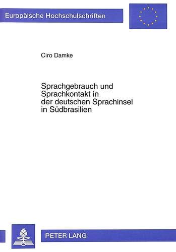 9783631324530: Sprachgebrauch Und Sprachkontakt in Der Deutschen Sprachinsel in Suedbrasilien