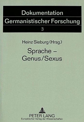 Sprache - Genus, Sexus. Heinz Sieburg (Hrsg.) / Dokumentation germanistischer Forschung ; Bd. 3 - Sieburg, Heinz (Herausgeber)