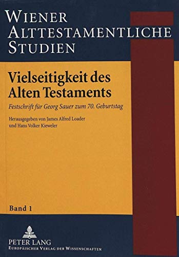 9783631325575: Vielseitigkeit des Alten Testaments: Festschrift fr Georg Sauer zum 70. Geburtstag (Wiener Alttestamentliche Studien) (German Edition)