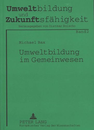 9783631325902: Umweltbildung Im Gemeinwesen: Eine Empirische Studie Am Beispiel Des Greenteams Der Brinker Hauptschule: 2 (Umweltbildung Und Zukunftsfaehigkeit)