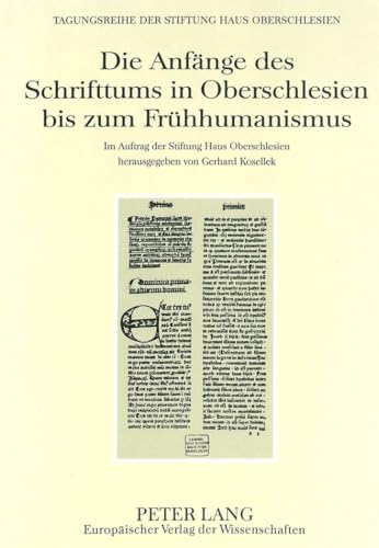 Die Anfänge des Schrifttums in Oberschlesien bis zum Frühhumanismus.