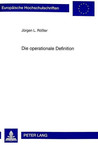 9783631328910: Die Operationale Definition: 571 (Europaeische Hochschulschriften / European University Studie)