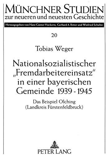 Beispielbild fr Nationalsozialistischer "Fremdarbeitereinsatz" in einer bayerischen Gemeinde 1939-1945. zum Verkauf von SKULIMA Wiss. Versandbuchhandlung