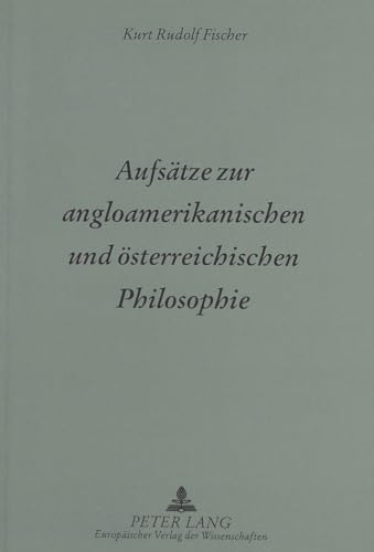 Beispielbild fr Aufstze zur angloamerikanischen und sterreichischen Philosophie. zum Verkauf von SKULIMA Wiss. Versandbuchhandlung