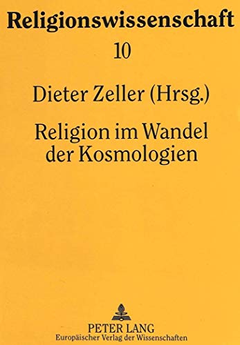 9783631331385: Religion Im Wandel Der Kosmologien: 10 (Religionswissenschaft / Studies in Comparative Religion)