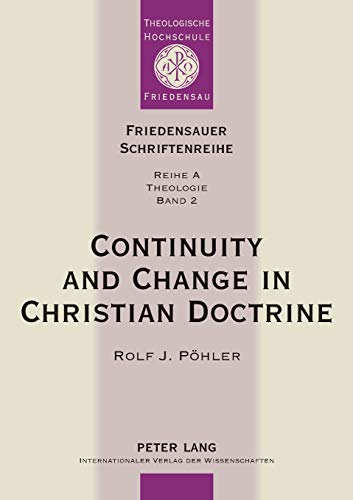 Beispielbild fr Continuity and Change in Christian Doctrine: A Study of the Problem of Doctrinal Development (Friedensauer Schriftenreihe, Reihe A: Theologie) zum Verkauf von Chiron Media