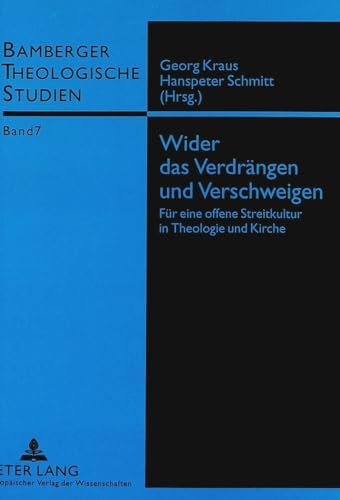 9783631332566: Wider Das Verdraengen Und Verschweigen: Fuer Eine Offene Streitkultur in Theologie Und Kirche: 7 (Bamberger Theologische Studien)