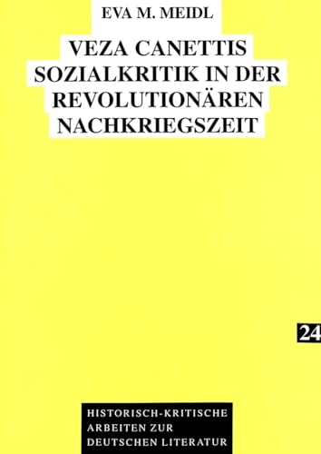 Stock image for Veza Canettis Sozialkritik in der revolutionren Nachkriegszeit. for sale by SKULIMA Wiss. Versandbuchhandlung