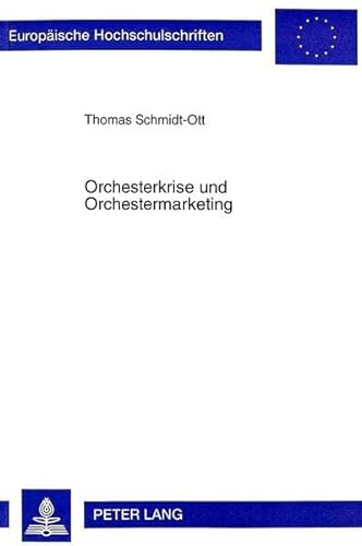 Orchesterkrise und Orchestermarketing : Untersuchungen zur "turnaround"-spezifischen Relevanz US-...