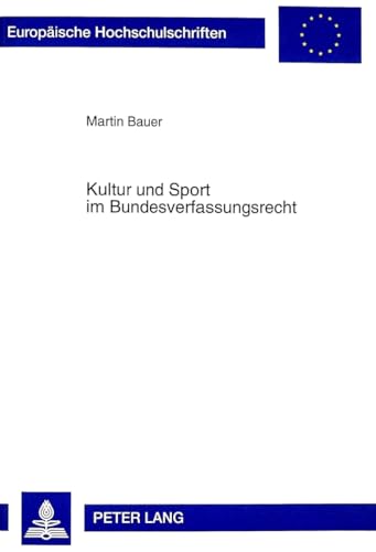 9783631333914: Kultur Und Sport Im Bundesverfassungsrecht: 2389 (Europaeische Hochschulschriften Recht)