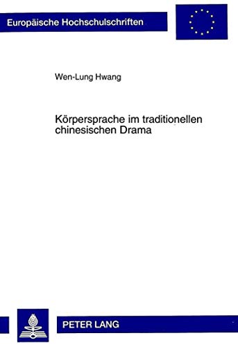 Imagen de archivo de Krpersprache im traditionellen chinesischen Drama. a la venta por SKULIMA Wiss. Versandbuchhandlung