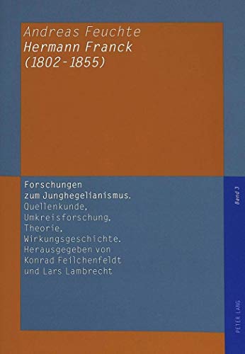 Hermann Franck : (1802 - 1855); Persönlichkeit zwischen Philosophie, Politik und Kunst im Vormärz...