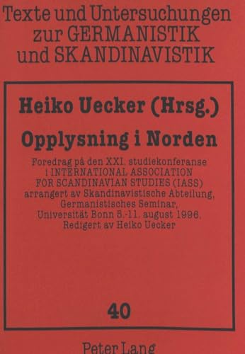 Imagen de archivo de Opplysning i Norden . Foredrag pa den XXI. studiekonferanse i International Association for Scandinavian Studies (IASS) arrangert av Skandinavistische Abteilung, Germanistisches Seminar, Universitt Bonn 5.-11. august 1996. a la venta por Ganymed - Wissenschaftliches Antiquariat