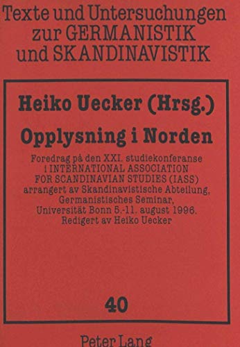 Stock image for Opplysning i Norden . Foredrag pa den XXI. studiekonferanse i International Association for Scandinavian Studies (IASS) arrangert av Skandinavistische Abteilung, Germanistisches Seminar, Universitt Bonn 5.-11. august 1996. for sale by Ganymed - Wissenschaftliches Antiquariat