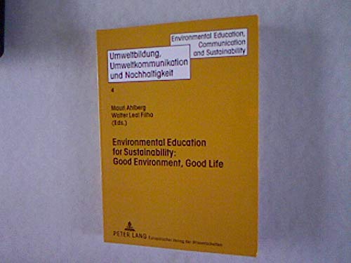9783631336175: Environmental Education for Sustainability: Good Environment, Good Life: v. 4 (Environmental Education, Communication & Sustainability)