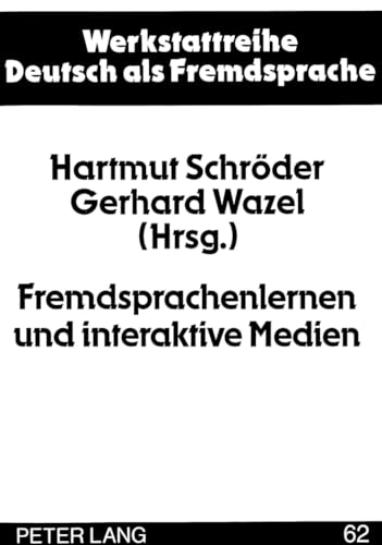 Stock image for Fremdsprachenlernen und interaktive Medien: Dokumentation eines Kolloquiums an der Europa-Universitt Viadrina 21.-24. Mrz 1996 Frankfurt (Oder) (Werkstattreihe Deutsch als Fremdsprache, Band 62) for sale by medimops