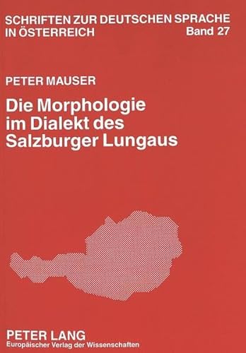 Stock image for Die Morphologie im Dialekt des Salzburger Lungaus. for sale by SKULIMA Wiss. Versandbuchhandlung