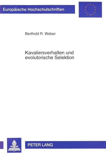 9783631336793: Kavaliersverhalten Und Evolutorische Selektion: 2340 (Europaeische Hochschulschriften / European University Studie)