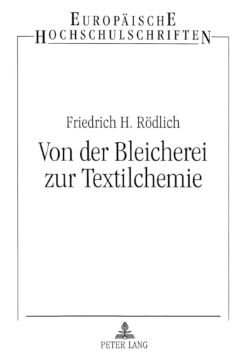 Imagen de archivo de Von der Bleicherei zur Textilchemie. a la venta por SKULIMA Wiss. Versandbuchhandlung