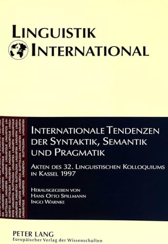 Beispielbild fr Internationale Tendenzen der Syntaktik, Semantik und Pragmatik . Akten des 32. Linguistischen Kolloquiums in Kassel 1997. zum Verkauf von Ganymed - Wissenschaftliches Antiquariat