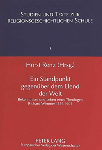 Imagen de archivo de Ein Standpunkt gegenber dem Elend der Welt. Bekenntnisse und Leben eines Theologen. Richard Wimmer 1836 - 1905. a la venta por Antiquariat Bader Tbingen