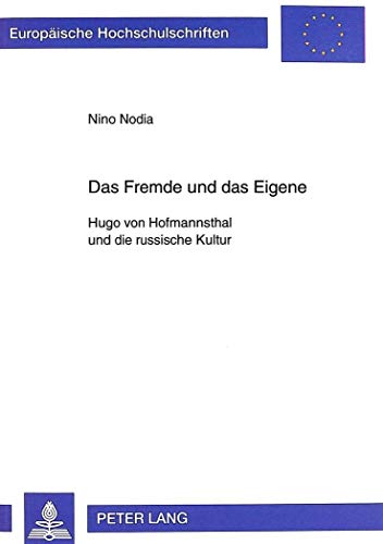 9783631339992: Das Fremde und das Eigene: Hugo von Hofmannsthal und die russische Kultur: 1705 (Europaeische Hochschulschriften / European University Studie)
