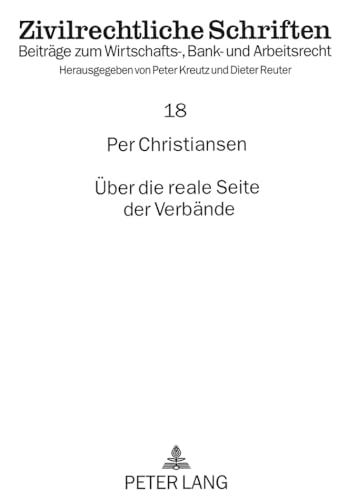 Ãœber die reale Seite der VerbÃ¤nde: Die Bedeutung der tatsÃ¤chlichen Zweckverfolgung in einem Verband fÃ¼r dessen LegitimitÃ¤t, Existenz und KontinuitÃ¤t (Zivilrechtliche Schriften) (German Edition) (9783631340684) by Christiansen, Per