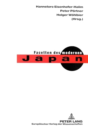 Facetten des modernen Japan (German Edition) (9783631340943) by Eisenhofer-Halim, Hannelore; PÃ¶rtner, Peter; WÃ¶hlbier, Holger