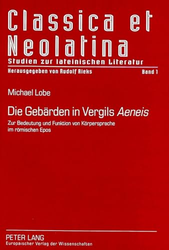 9783631344224: Die Gebaerden in Vergils Aeneis: Zur Bedeutung Und Funktion Von Koerpersprache Im Roemischen Epos