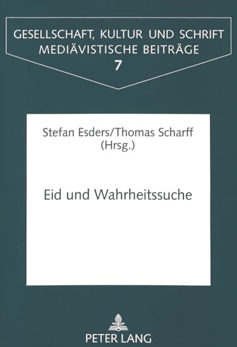 9783631344293: Eid Und Wahrheitssuche: Studien Zu Rechtlichen Befragungspraktiken in Mittelalter Und Frueher Neuzeit: 7 (Gesellschaft, Kultur Und Schrift)