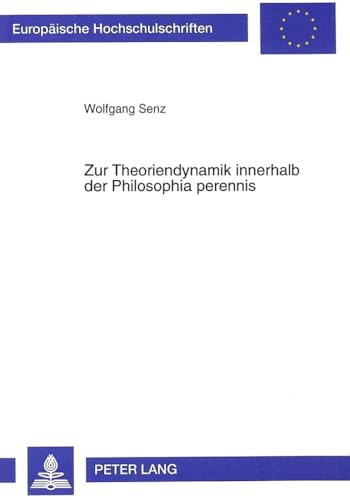 Stock image for Zur Theoriendynamik innerhalb der Philosophia perennis. for sale by SKULIMA Wiss. Versandbuchhandlung