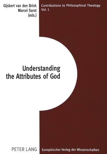 9783631344668: Understanding the Attributes of God: v. 1 (Contributions to Philosophical Theology)