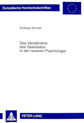 Beispielbild fr Das Verstndnis des Gewissens in der neueren Psychologie . Analyse der Aussagen und Positionen mit ihren paradigmatischen Prmissen und in ihrer Bedeutung fr die ethische Diskussion. zum Verkauf von Ganymed - Wissenschaftliches Antiquariat