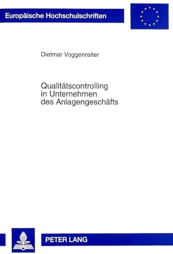 9783631345139: Qualitaetscontrolling in Unternehmen Des Anlagengeschaefts: 2413 (Europaeische Hochschulschriften / European University Studie)