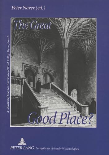 9783631346198: The Great Good Place?: A Collection of Essays on American and British College Mystery Novels