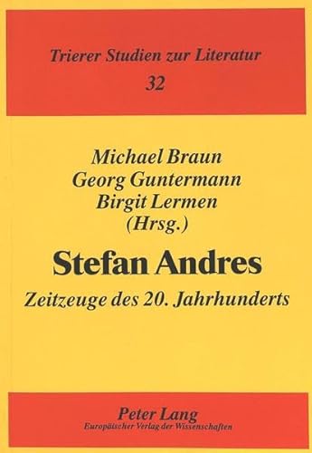 9783631346266: Stefan Andres: Zeitzeuge Des 20. Jahrhunderts: 32 (Trierer Studien Zur Literatur)