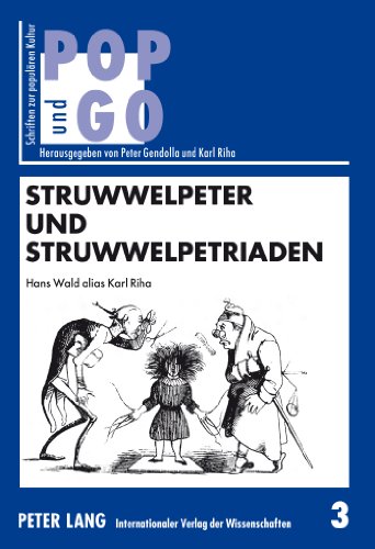 Struwwelpeter und Struwwelpetriaden (POP und GO) (German Edition) (9783631346389) by Riha, Karl