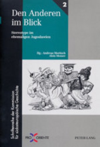 Den Anderen im Blick: Stereotype im ehemaligen Jugoslawien (Pro Oriente) (German Edition) (9783631346464) by Moritsch, Andreas; Mosser, Alois