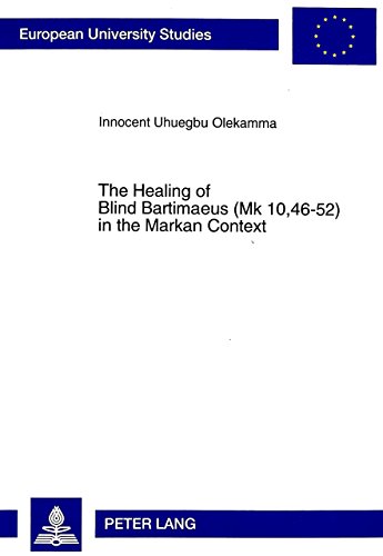 Beispielbild fr The Healing of Blind Bartimaeus (Mk 10,46-52) in the Markan Context. zum Verkauf von SKULIMA Wiss. Versandbuchhandlung