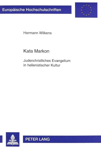 Kata Markon: Judenchristliches Evangelium in hellenistischer Kultur [Broschiert]