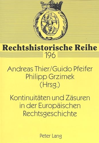 Stock image for Kontinuitten und Zsuren in der europischen Rechtsgeschichte. Europisches Forum junger Rechtshistorikerinnen und Rechtshistoriker Mnchen 22.-24. Juli 1998. for sale by Antiquariat + Verlag Klaus Breinlich