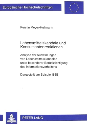 Lebensmittelskandale und Konsumentenreaktionen. Analyse der Auswirkungen von Lebensmittelskandale...