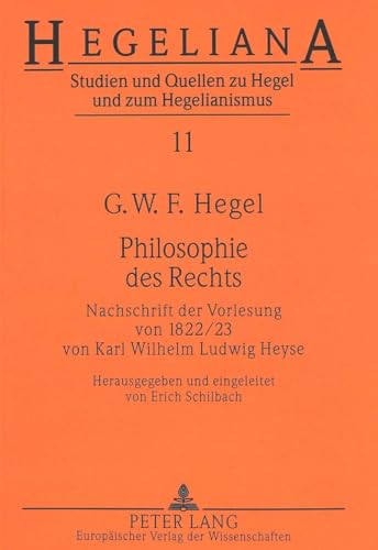 9783631349472: Philosophie Des Rechts: Nachschrift Der Vorlesung Von 1822/23- Von Karl Wilhelm Ludwig Heyse