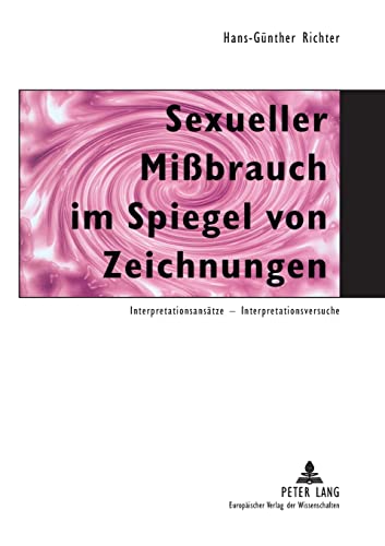 9783631349779: Sexueller Mibrauch im Spiegel von Zeichnungen: Interpretationsansaetze - Interpretationsversuche