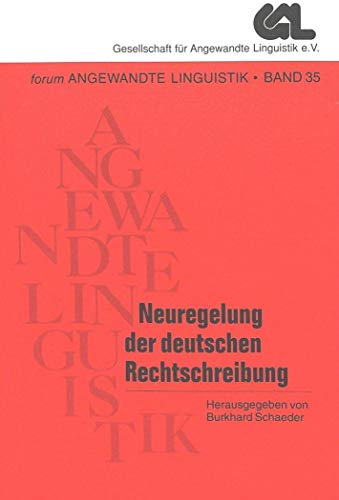 9783631350300: Neuregelung Der Deutschen Rechtschreibung: Beitraege Zu Ihrer Geschichte, Diskussion Und Umsetzung