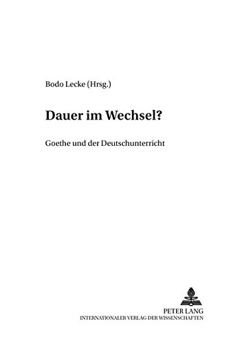 9783631350447: Dauer Im Wechsel?: Goethe Und Der Deutschunterricht: 44 (Beitraege Zur Geschichte Des Deutschunterrichts)