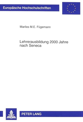 Lehrerausbildung 2000 Jahre nach Seneca : Eine empirische Untersuchung zum Professorenverhalten i...