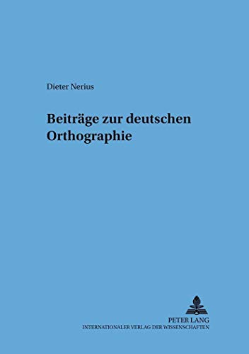 BeitrÃ¤ge zur deutschen Orthographie: Herausgegeben anlÃ¤sslich des 65. Geburtstages von Dieter Nerius (Sprache â€“ System und TÃ¤tigkeit) (German Edition) (9783631350478) by Ewald, Petra