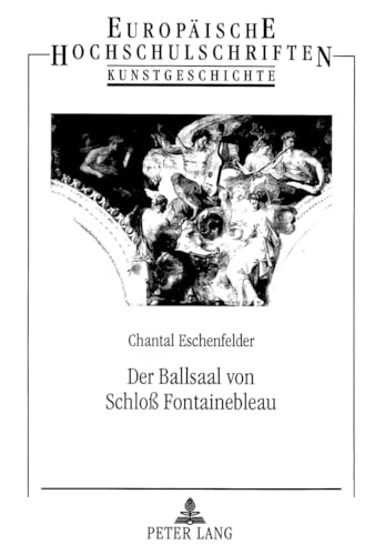 9783631350614: Der Ballsaal Von Schloss Fontainebleau: 348 (Rechtshistorische Reihe,)